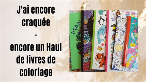 J ai encore craquée Haul de livres de coloriage YouTube