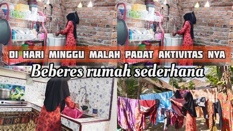 Kegiatan Ibu Rumah Tangga Sehari Hari Beberes Rumah Di Hari Minggu