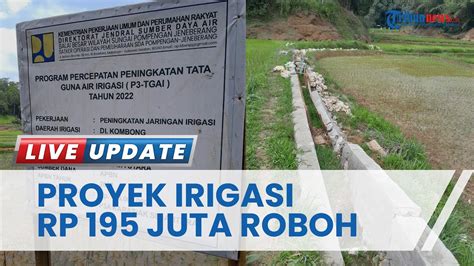 Proyek Irigasi Senilai Rp 195 Juta Di Sulsel Rohoh Diduga Dikerjakan