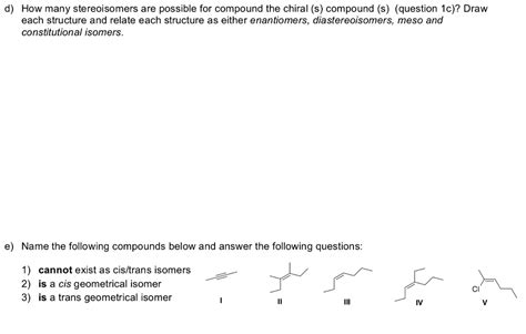 SOLVED D How Many Stereoisomers Are Possible For The Chiral Compound