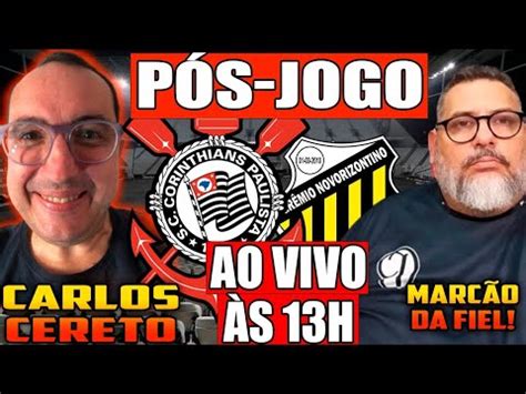 PÓS JOGO CORINTHIANS X NOVORIZONTINO YouTube