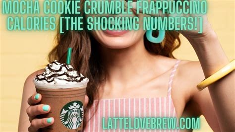 Mocha Cookie Crumble Frappuccino Calories [The Shocking Numbers ...