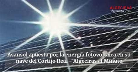 Asansol Apuesta Por La Energ A Fotovoltaica En Su Nave Del Cortijo Real