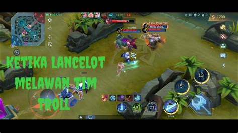 Lancelot Ketika Melawan Tim Troll Mobile Legends Youtube