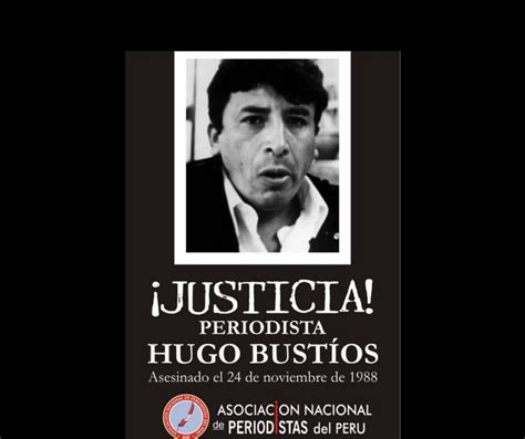 Per Asesinato De Periodista Hugo Bust Os Contin A Impune Fij