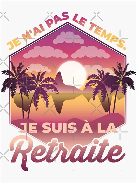 Je n ai pas le temps je suis à la retraite Sticker by Materego