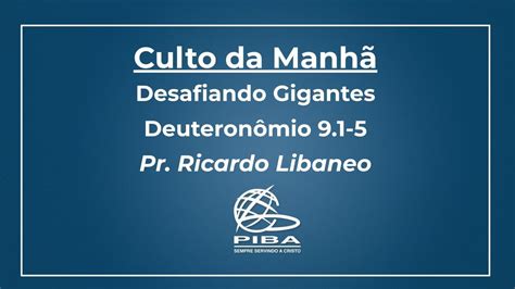 Culto da Manhã 30 06 2024 Desafiando Gigantes Deuteronômio 9 1 5