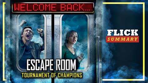 Escape Room Tournament Of Champions Flick Summary Movie Recap In 12