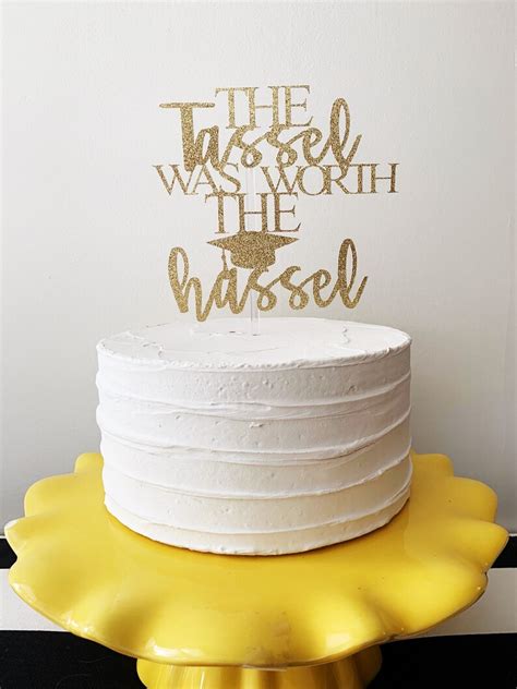 Tassel Was Worth The Hassle Cake Topper Graduation Cake Etsy