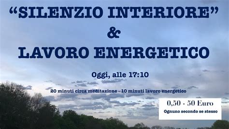 Meditazione Guidata Di Silenzio Interiore E Lavoro Energetico Youtube