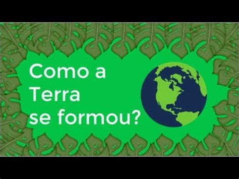 Como A Terra Se Formou Youtube