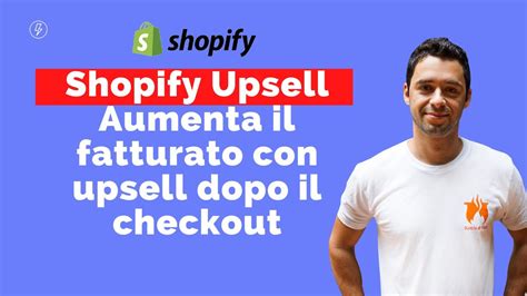 Shopify Upsell Come Aumentare Il Fatturato Con Upsell Post Checkout