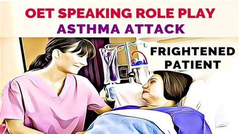 Oet Speaking Role Play Sample Nursing Asthma Attack Mihiraa Youtube