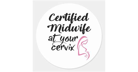 Certified Midwife At Your Cervix Sticker Zazzle