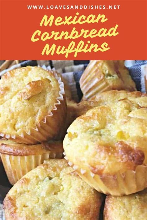 30 Minute • Mexican Cornbread Muffins • Loaves and Dishes