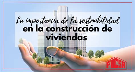 La Importancia De La Sostenibilidad En La Obra Nueva En Valencia Ficsa