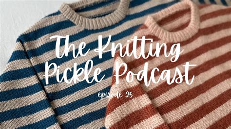 The Knitting Pickle Podcast Ep Sibling Sweater Release And Lots