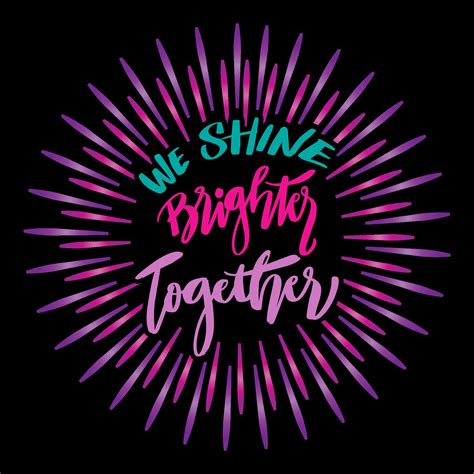 We Shine Brighter Together Hand Lettering Vector Art At Vecteezy