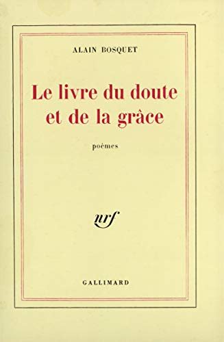 Le Livre Du Doute Et De La Gr Ce By Alain Bosquet Goodreads