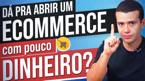 DÁ PRA COMEÇAR UM ECOMMERCE POUCO DINHEIRO