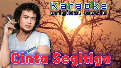 Cinta Segitiga Karaoke Rhoma Irama Youtube