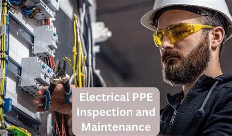 Electrical PPE Inspection & Maintenance: You Need To Follow