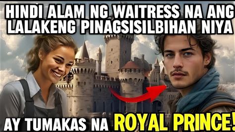 HINDI ALAM NG WAITRESS NA ANG PINAGSISILBIHAN PALA NIYA AY ISANG PRINCE