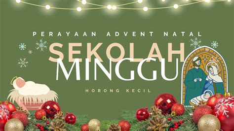 Perayaan Advent Natal Sekolah Minggu Hkbp Palembang Horong Kecil