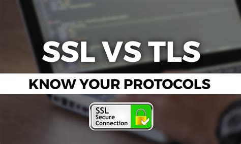 SSL Vs TLS Know Your Protocols For 2020