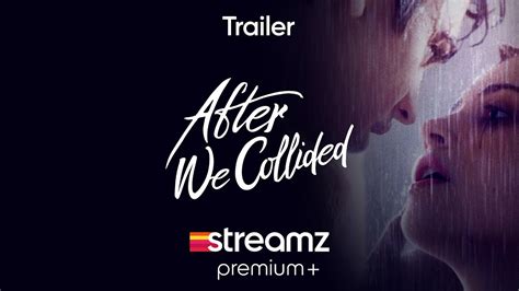 After We Collided Trailer Film Streamz YouTube