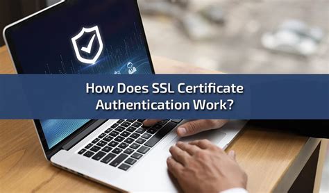 How Does Ssl Certificate Authentication Work