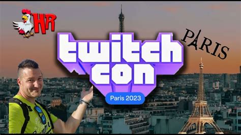 Twitchcon 2023 In Paris Vlog Youtube