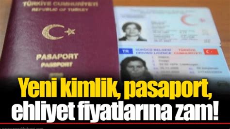 Yeni kimlik pasaport ehliyet fiyatları değişiyor