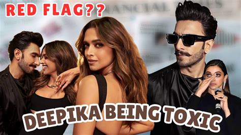 DEEPIKA PADUKONE BEING TOXIC GF THE RED FLAG YouTube