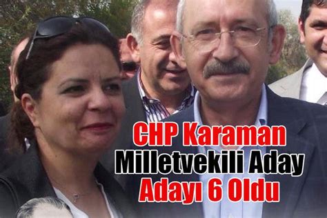 Chp Karaman Milletvekili Aday Aday Oldu Karamandan