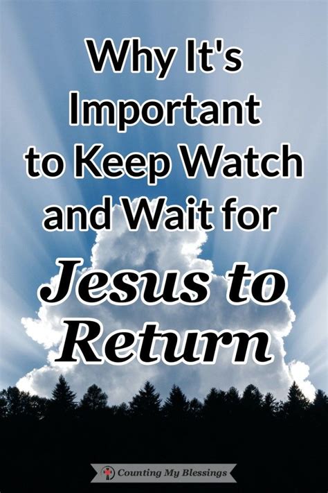 Why Its Important To Keep Watch And Wait For Jesus To Return Cmb