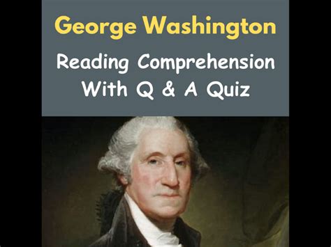 George Washington Reading Comprehension Questions With Answers Quiz