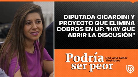 Diputada Cicardini Y Proyecto Que Elimina Cobros En Uf Hay Que Abrir