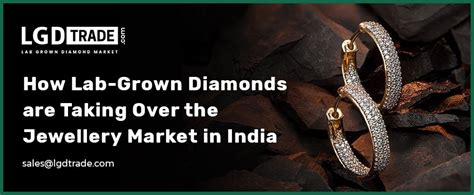 How Lab Grown Diamonds Are Taking Over The Jewellery Market In India