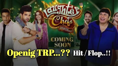 Laughter Chefs Hit Or Flop Opening TRP Colors TV New Show Fist