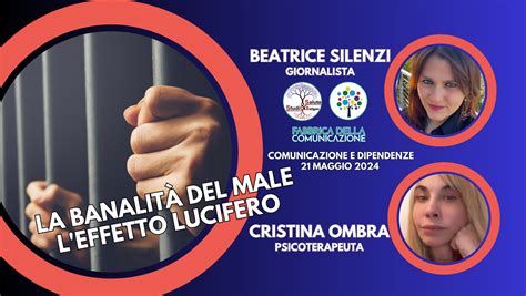 La Banalit Del Male L Effetto Lucifero