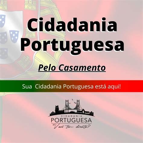 Cidadania Portuguesa Pelo Casamento