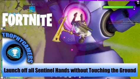 Fortnite Launch Off All Sentinel Hands Without Touching The Ground