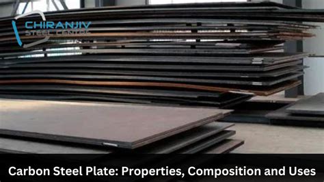 Carbon Steel Plate Properties Composition And Uses