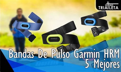 Bandas De Pulso Garmin Hrm Top De Las Mejores Bandas De Frecuencia