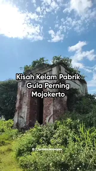 Kisah Masa Lalu Pabrik Gula Perning Di Mojokerto Dulu Bagaikan Istana