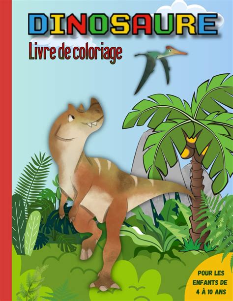 Dinosaure Livre de Coloriage Pour les Enfants de 4 à 10 Ans XXL 100