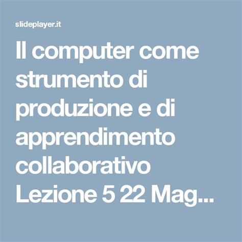 The Text Reads I Computer Come Strumento Di Produzone E Di