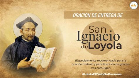 Oración De Entrega De San Ignacio De Loyola Misioneros Digitales Católicos Mdc