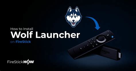 How to Install Wolf Launcher on FireStick to Remodel Your Device - Fire ...